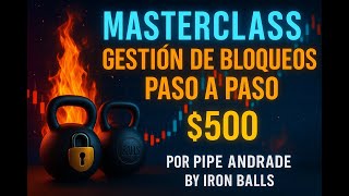 π₯ GESTIΓN DE BLOQUEOS PASO A PASO β MASTERCLASS PIPE ANDRADE. JUEVES 31 DE JULIO, 2025. $500 US