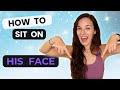 HOW TO SIT ON HIS FACE Face Sitting Secrets Revealed HOW TO SIT ON HIS FACE Face Sitting Secrets Revealed