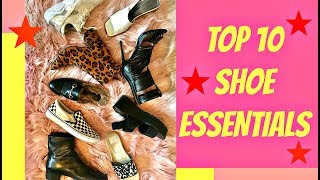 TOP 10 SHOE ESSENTIALS - SHOES EVERY GIRL NEEDS!