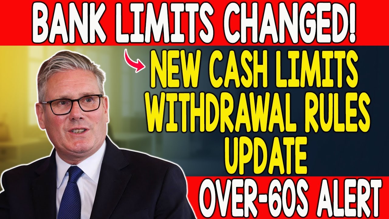 Banking Update for Over-60s: New UK Withdrawal Limits Explained