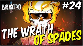 The WRATH of Spades! - BALATRO #24