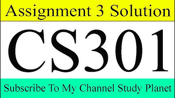 CS301 Assignment No 3 Solution Fall 2019 & 2020 | Study Planet