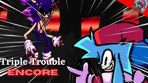Triple Trouble Encore (Friday Night Funkin EXEternal)