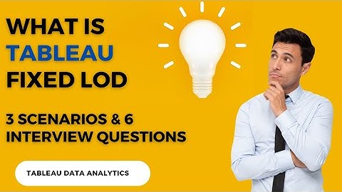Tableau Fixed LOD Tutorial with Real Life Scenarios and Practice Questions for Interview