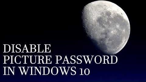 How To Disable Picture Password In Windows 10