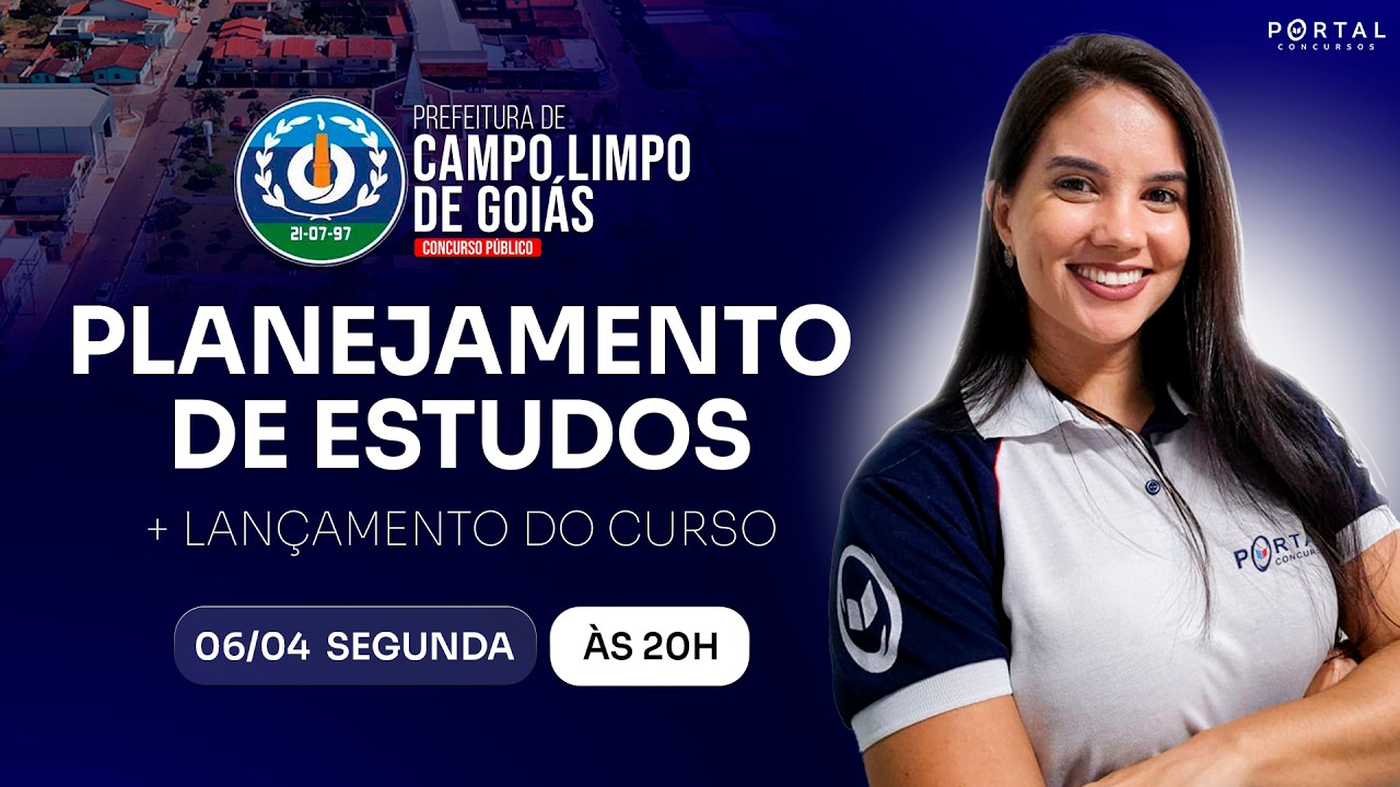 CONCURSO PREF. CAMPO LIMPO DE GOIÁS/GO: PLANEJAMENTO DE ESTUDOS + LANÇAMENTO DO CURSO