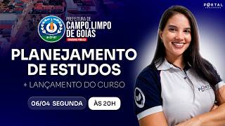 CONCURSO PREF. CAMPO LIMPO DE GOIÁS/GO: PLANEJAMENTO DE ESTUDOS + LANÇAMENTO DO CURSO
