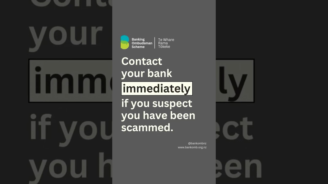 Contact your bank immediately if you suspect you have been scammed