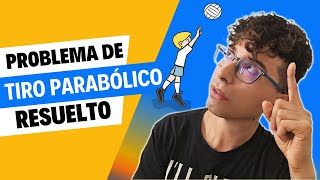 TIRO PARABÓLICO | PROBLEMA DE MOVIMIENTO PARABÓLICO