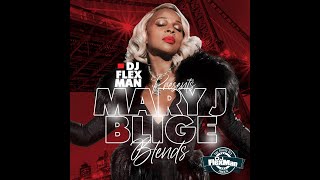 DJ FLEXMAN PRESENTS: MARY J. BLIGE BLENDS