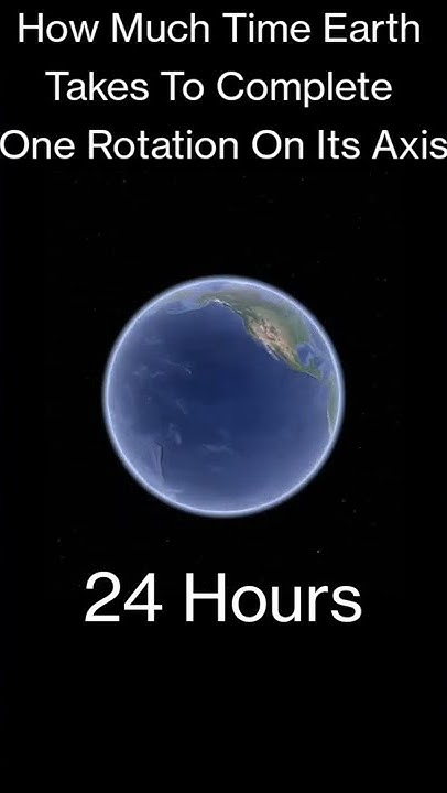 how-long-earth-takes-to-complete-one-rotation-on-its-axis-shorts-youtube