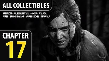 The Last of Us 2 – Chapter 17: Finding Strings All Collectibles (Artifacts, Journal Entries, Cards)