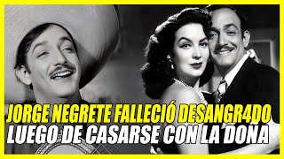 JORGE NEGRETE died from a hemorrhage after marrying actress María Félix