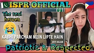 Kabhi Percham Mein Lipte Hain\/ Atif Aslam \/Defence and Martyrs Day 2017(ISPR Official Video)REACTION