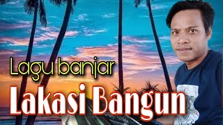 Lagu banjar lucu_Lakasi bangun