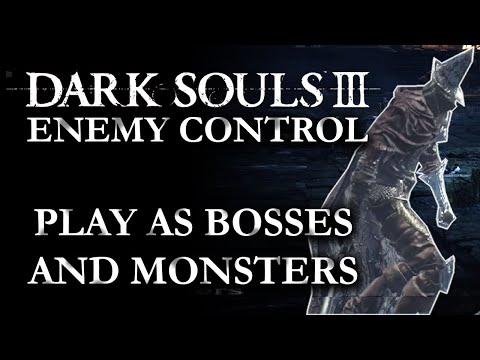 Dark Souls 3 Debug - Control Enemies & Play As Bosses - Restored Debug Mode