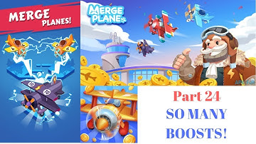 SO MANY BOOSTS! | Merge Planes Part 24
