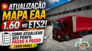 🚨 ATUALIZAÇÃO MAPA EAA 1.60 NO ETS2! COMO ATUALIZAR SEU PERFIL PASSO A PASSO (SEM ERRO)