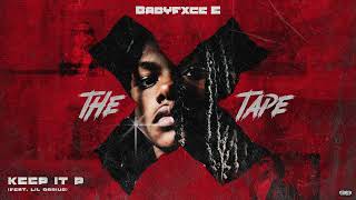 Babyfxce E - Keep It P (feat. Lil Darius) [Official Audio]