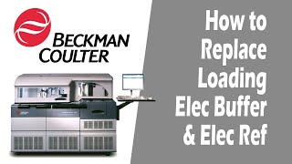 How to Replace Loading Elec Buffer & Elec Ref | Beckman Coulter Unicel DxC800 | Tutorial