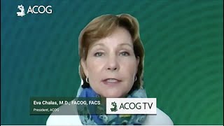 Acogs Presidential Initiative Interview With Acog President, Eva Chalas