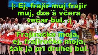 Ej, frajir muj, frajir muj - text (lyrics), (Slovak Folk Song)