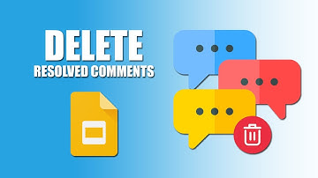 How to delete resolved comments in google slides