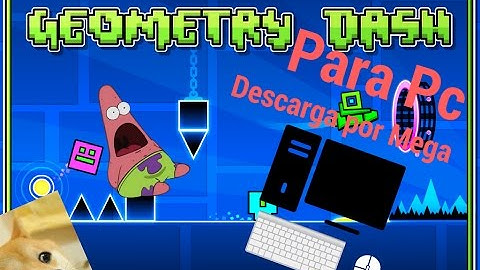 ¡¡¡COMO DESCARGAR GEOMETRY DASH PARA PC!!! (Mega) 2017
