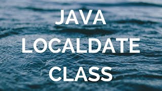 Java LocalDate class (manohar academy)