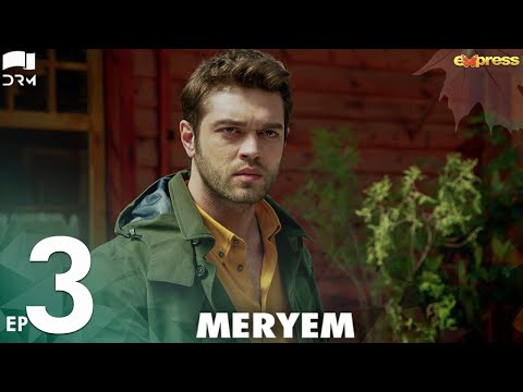 MERYEM - Episode 03 | Turkish Drama | Furkan Andıç, Ayça Ayşin | Urdu Dubbing | RO2Y