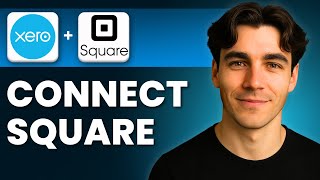 How To Integrate Square With Xero (Tutorial 2026)