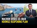 Macron pushes US and Iran for a coordinated plan to reopen the key Strait of Hormuz waterway