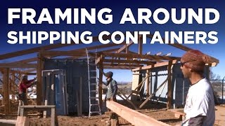 Framing Around Shipping Containers