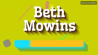 HOW PRONOUNCE BETH MOWINS! (BEST QUALITY VOICES)