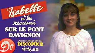 Isabelle, Dorothée Et Les Récréamis - Sur Le Pont Davignon Discopuce Le Jardin Des Chansons