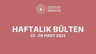 Haftalık Bülten - Bandırma Onyedi Eylül Üniversitesi
