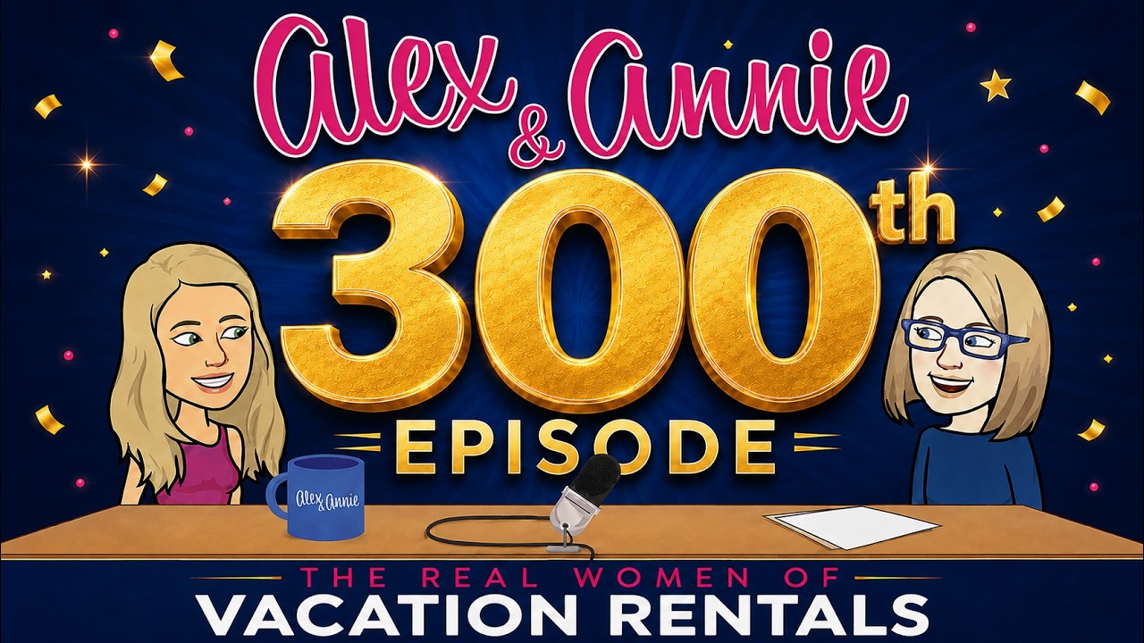 300th Episode Special: What’s Changed in Vacation Rentals and What Comes Next with Terry Whyte