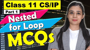 PYTHON - Nested for LOOP | Understanding with MCQs | Case Study Based Question CBSE Class 11CS/IP #1