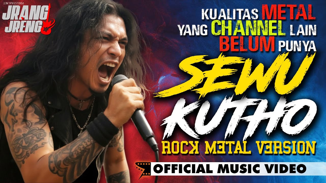 🔥🔥 SEWU KUTHO - Rock Metal Version! |  OFFICIAL MUSIC VIDEO | JrangJreng