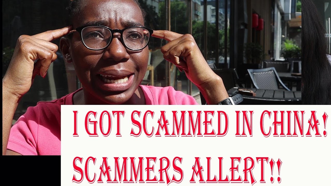 I GOT SCAMMED IN CHINA SCAMMERS ALLERT IS CHINA SAFE? YouTube