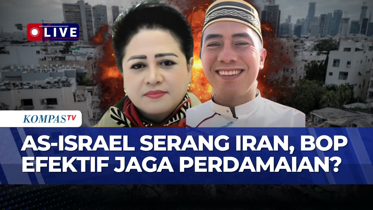 [FULL] Perang AS-Israel vs Iran Tak Reda, Indonesia Mundur dari Board of Peace? Ini Kata DPR-Pakar