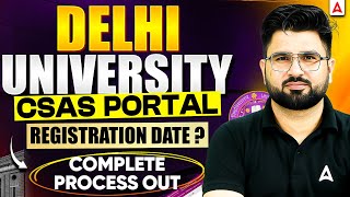 DU CSAS Portal 2026 Registration Date | Complete Process Explained