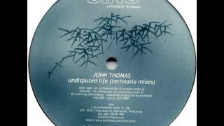 John Thomas - Undisputed life (Technasia remix 2) - Undisputed Life Technasia Mixes EP
