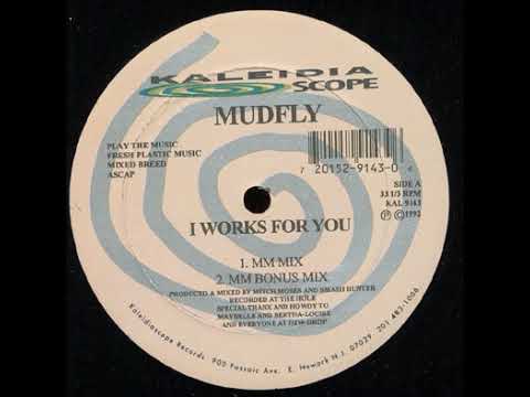 Mudfly — Mudfly – I Works For You (MM Bonus Mix)