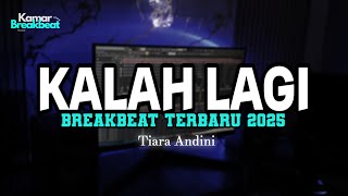 DJ KALAH LAGI BREAKBEAT TERBARU 2025