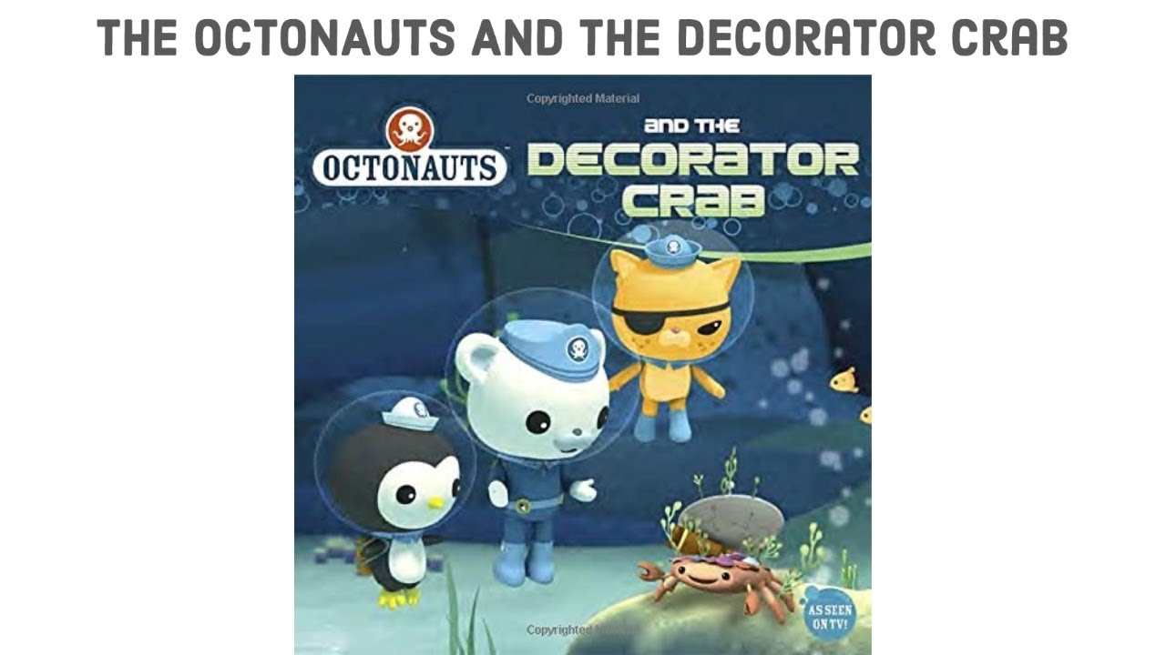 The Octonauts And The Decorator Crab Read Aloud Story Book Early Education Youtube