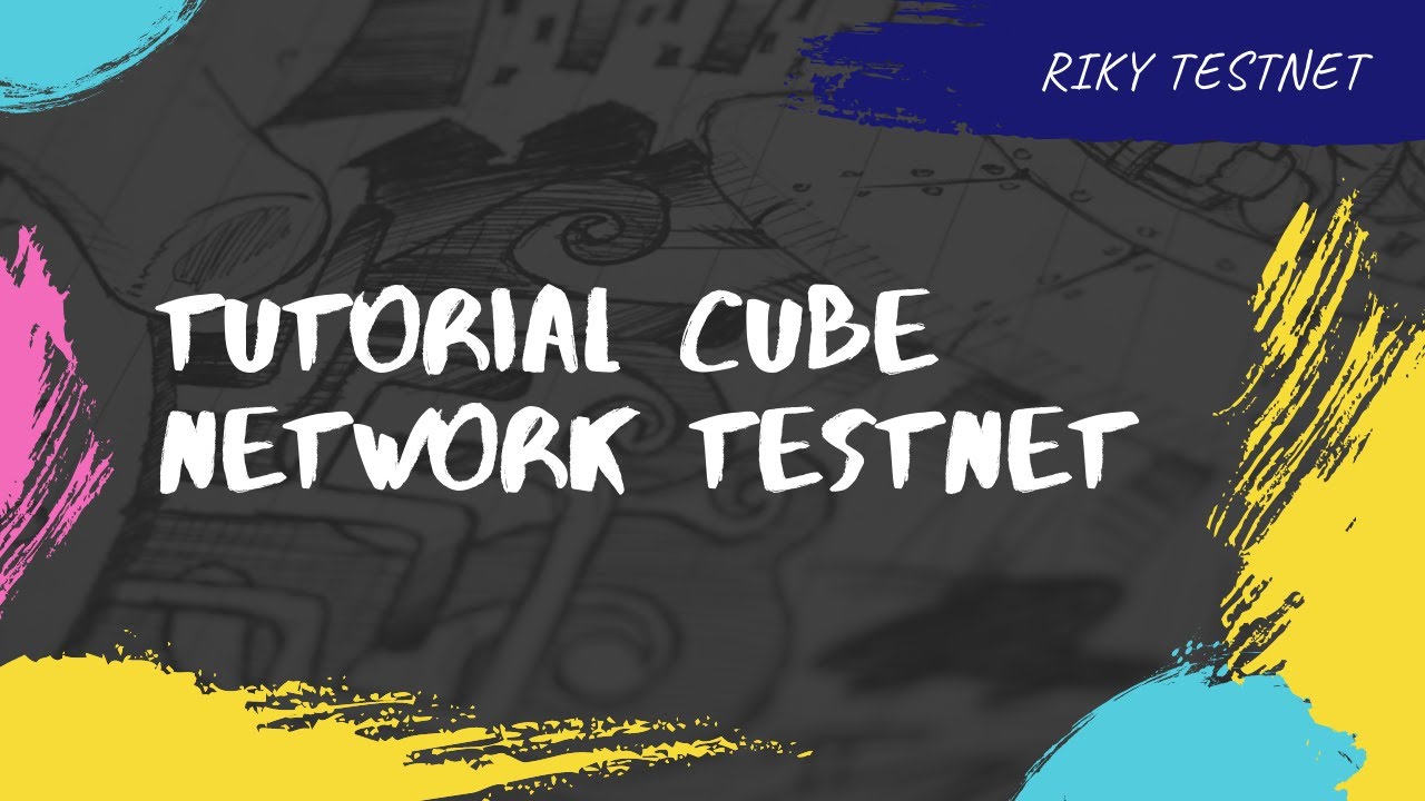 TUTORIAL CUBE NETWORK TESTNET - YouTube