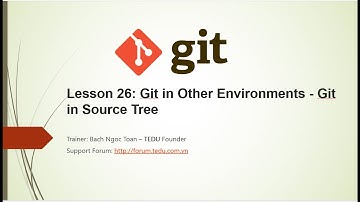 Bài 26: Làm việc với GIT thông qua Source Tree