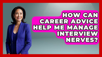 How Can Career Advice Help Me Manage Interview Nerves? | Job Interview Pro Skills News