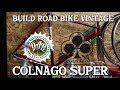 Build Bike Vintage -Colnago Super 1985-